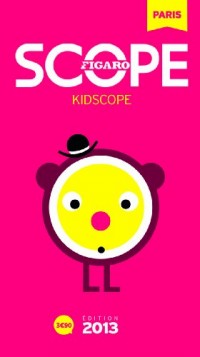 KidScope 2013. Le guide des sorties pour les enfants à Paris. Spectacles, musées, ateliers, shopping...