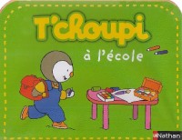 T'choupi à l'école ; T'choupi l'ami des petits : Valisette 2 albums et 1 poster