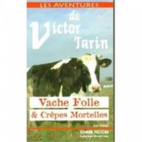 Vaches Folles et Crepes Mortelles