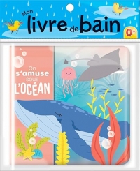 Mon livre de bain - On s'amuse sous l'océan