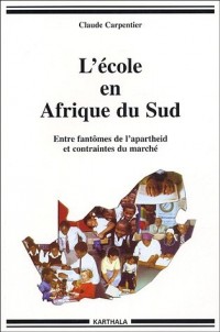 L'école en Afrique du Sud : Entre fantômes de l'apartheid et contraintes du marché
