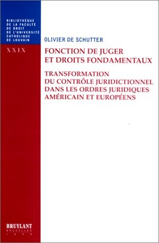 Fonction de juger et droits fondamentaux : Transformation du contrôle juridictionnel dans les ordres juridiques américain et européens
