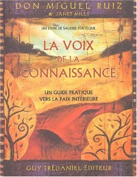 La voix de la connaissance : Un guide pratique vers la paix intérieure