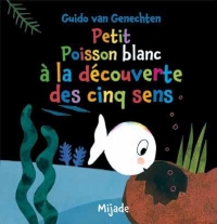 Petit Poisson blanc à la découverte des cinq sens