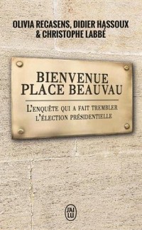 Bienvenue place Beauvau : L'enquête qui fait trembler l'élection présidentielle