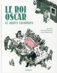 Le roi Oscar et autres racontars