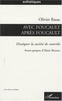 Avec Foucault, après Foucault : Disséquer la société de contrôle