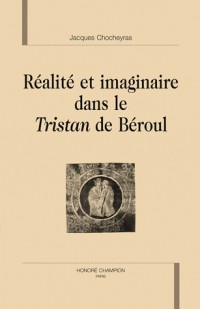 Réalité et imaginaire dans le Tristan de Beroul