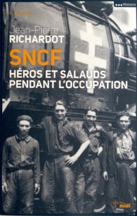 SNCF, héros et salauds pendant l'Occupation