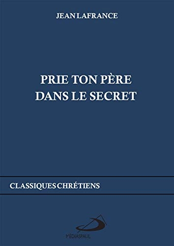 Prie ton Père dans le secret