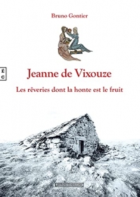 Jeanne de Vixouze: Les rêveries dont la honte est le fruit