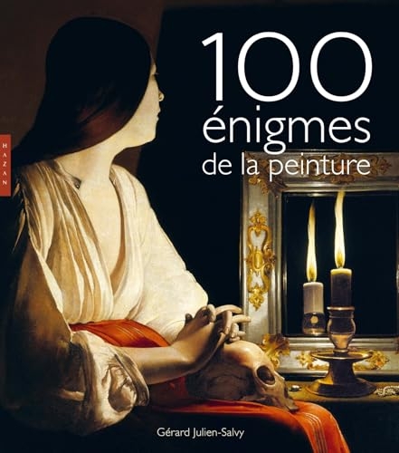 Cent énigmes de la peinture Nouvelle édition 2025