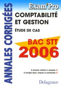 Comptablilité et gestion Bac STT 2006 : Etude de cas - Annales corrigées