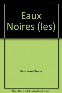 Eaux Noires (les)