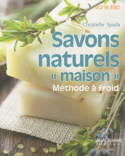Savons naturels maison - Méthode à froid