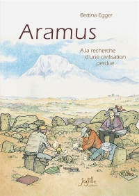 Aramus: A la recherche d´une civilisation perdue