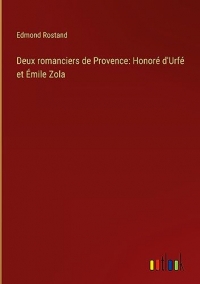 Deux romanciers de Provence: Honoré d'Urfé et Émile Zola