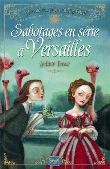 Sabotages en série à Versailles. À l'école des Pages du Roy-Soleil - tome 1 (1)