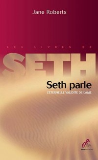 Seth parle - L'éternelle validité de l'âme