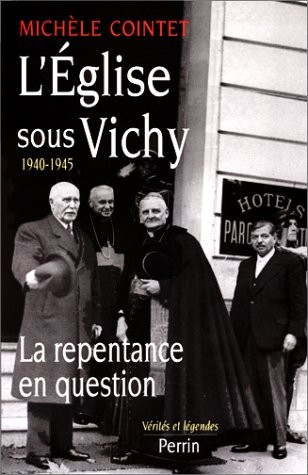 L'Eglise sous Vichy 1940-1945 : La repentance en question