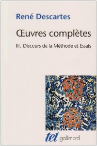 Œuvres complètes, III : Discours de la méthode/Dioptrique/Météores/La Géométrie