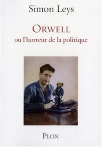 Orwell ou l'horreur de la politique