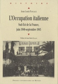 L'occupation italienne : Sud-Est de la France, Juin 1940-septembre 1943