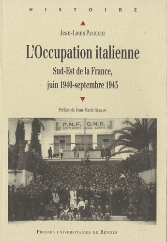 L'occupation italienne : Sud-Est de la France, Juin 1940-septembre 1943