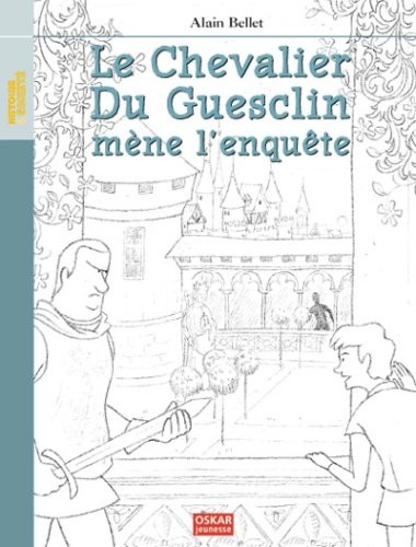 Le chevalier Du Guesclin mène l'enquête