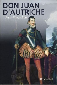 Don Juan d'Autriche : (1547-1578)