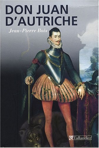 Don Juan d'Autriche : (1547-1578)