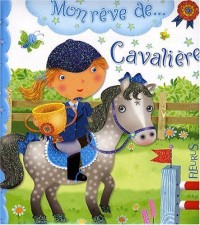 Mon rêve de. cavalière