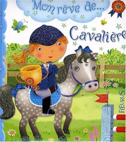 Mon rêve de. cavalière
