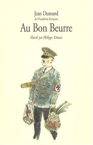 Au Bon Beurre : Scènes de la vie quotidienne sous l'occupation