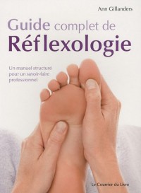 Guide complet de Réflexologie : Un manuel structuré pour un savoir-faire professionnel