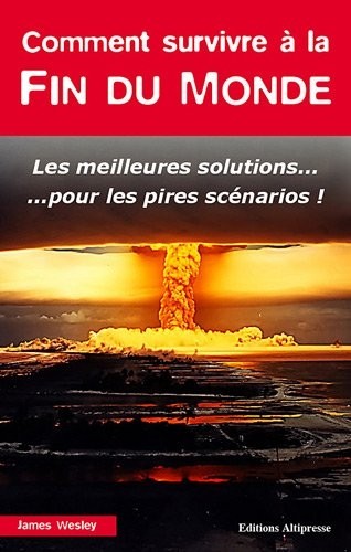 Fin du monde, comment survivre ?