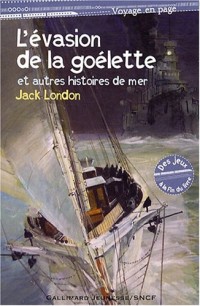 L'évasion de la goélette et autres histoires de mer