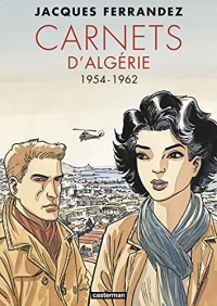 Suites algériennes - Carnets d'Orient (Tome 1) 1954-1962