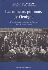 Les mineurs polonais de Vicoigne : L'immigration polonaise à Raismes et dans le Valenciennois