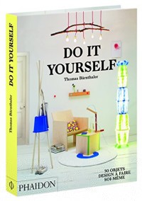 Do it yourself : 50 objets design à faire soi-même