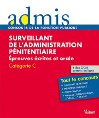 Surveillant de l'administration pénitentiaire : Epreuves écrites et orale Catégorie C