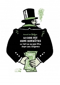 Code des honnêtes gens, ou l’art de ne pas être dupe des fri