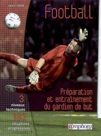Football - Preparation et Entrainement du Gardien de But