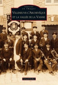 Villeneuve-lArchevêque et la vallée de la Vanne