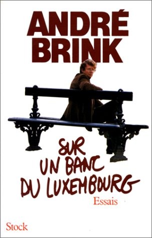 Sur un banc du Luxembourg : Essais sur l'écrivain dans un pays en état de siège [9782234016347]