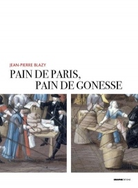 Pain de Paris, Pain de Gonesse. la Boulangerie Foraine en Pays de France Sous l'Ancien Regime