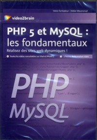 PHP 5 et MySQL : les fondamentaux - Realisez des sites web dynamiques!