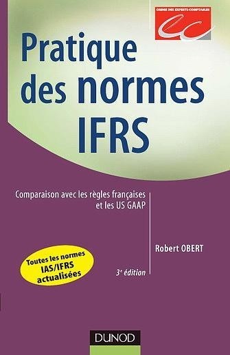 Pratique des normes IAS/IFRS : Comparaison avec les règles françaises et les US GAAP