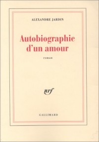 Autobiographie d'un amour