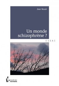 Un monde schizophrène ?